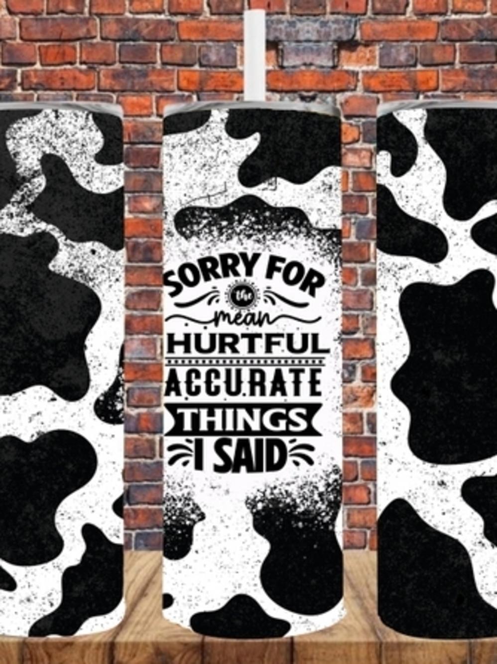 Sublimition Tumbler Sorry For The Hurtful Accurate Things I Said
